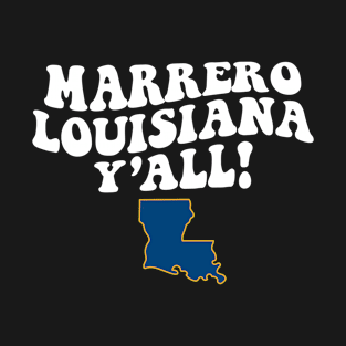 Marrero Louisiana Y'all - LA Flag Cute Southern Saying T-Shirt