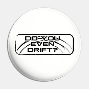 Do you even drift? Pin