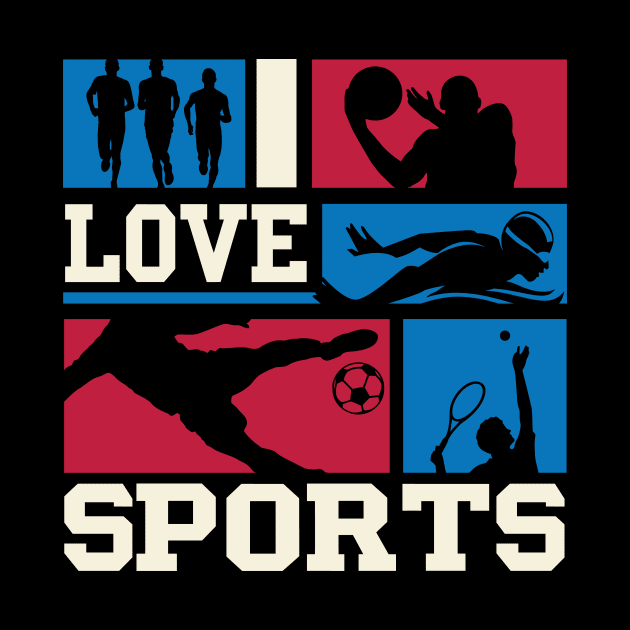 I love sports by worshiptee