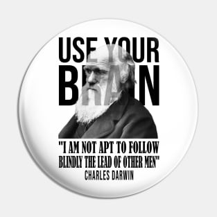 Use your brain - Charles Darwin Pin