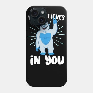 Yeti Believes In You Phone Case