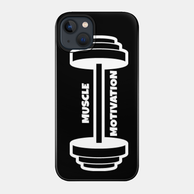 Muscle Motivation -- Hustle for that Muscle - Gym Motivation - Phone Case