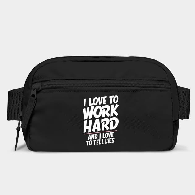 I Love To Work Hard Sarcasm Office Humor by Anticorporati