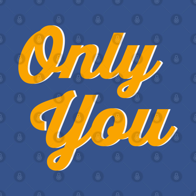 Disover Simple design "Only You" - Only You - T-Shirt