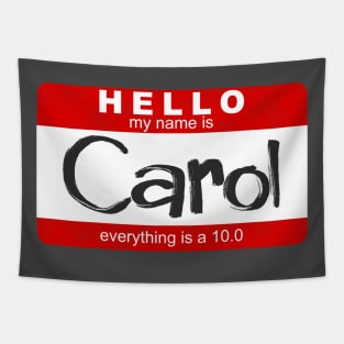 Carol - Everything is a 10.0 Tapestry