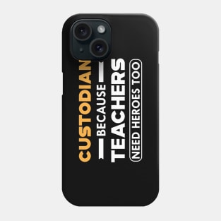 Custodian because teachers need heroes too Phone Case