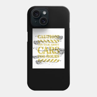 Caution Signs - Yellow Traffic Sign - Can Talk Cars For Hours Phone Case