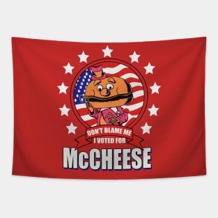 Don't Blame Me, I Voted for McCheese Tapestry