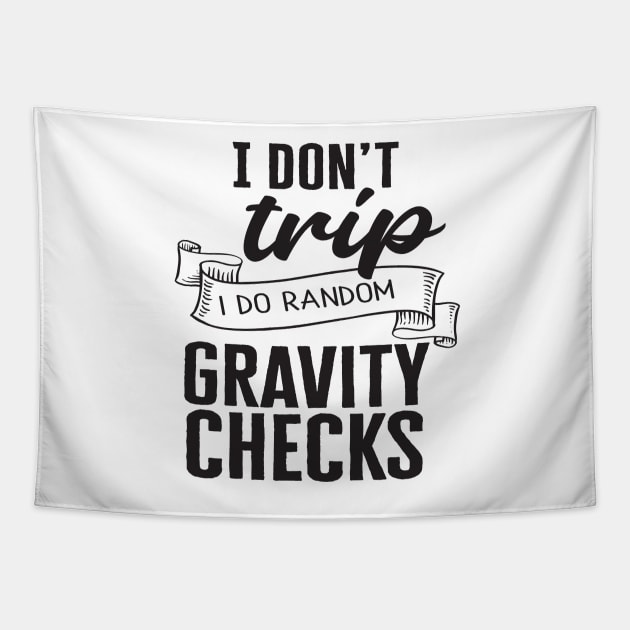 I don't trip I do random gravity checks Tapestry by Nikisha