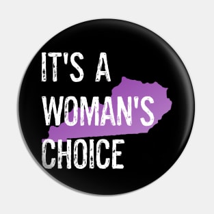 Protect Kentucky Women's Rights It's A Woman's Choice Pin