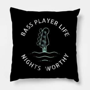 Bass Player Life Nights Worthy Dark Theme Pillow