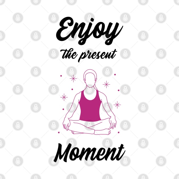 Enjoy the present moment by Relaxing Positive Vibe