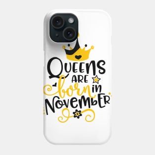 Queens Are Born In November Phone Case