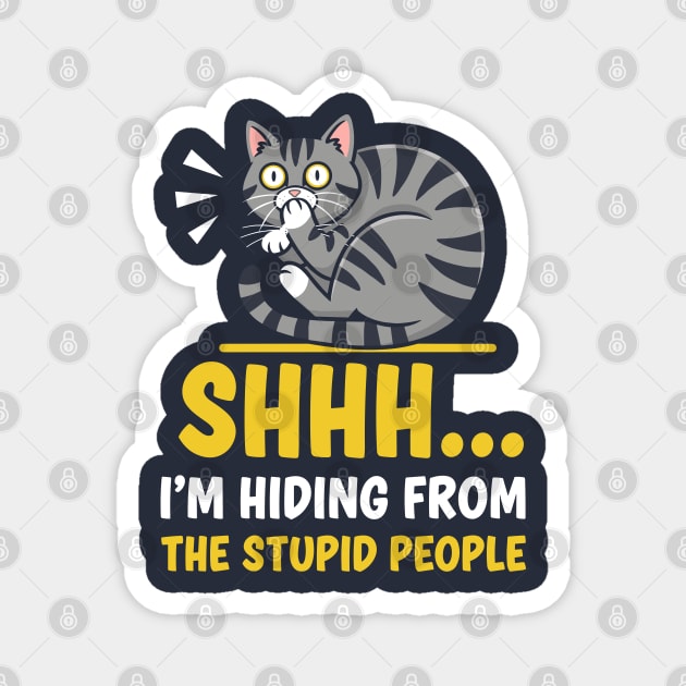 Shhh! I'm Hiding From Stupid People Magnet by enrynz
