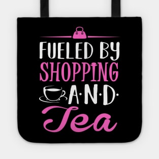 Fueled by Shopping and Tea Tote