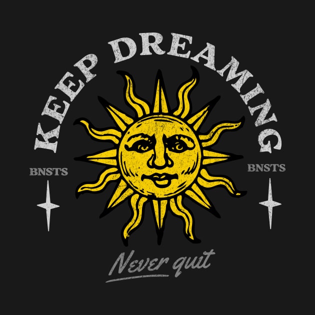 Keep Dreaming by Bananas T-Shirts