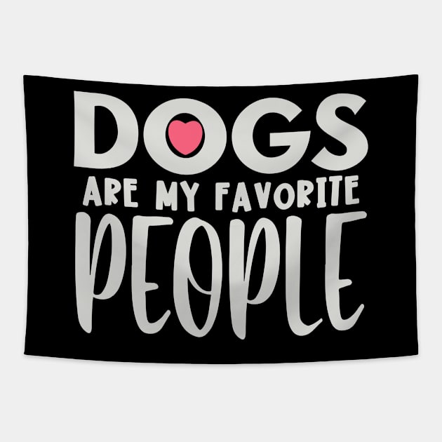 Dogs are my favorite people Tapestry by colorsplash