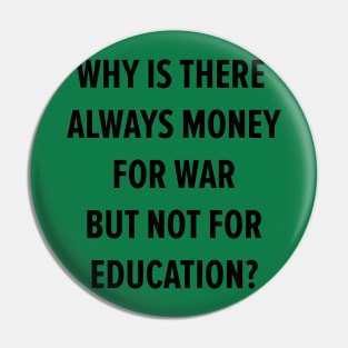 War vs. Education- A Question of Priorities Pin