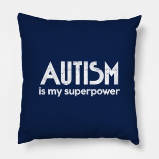 Autism Is My Superpower - Autism/Aspergers Awareness Design Pillow