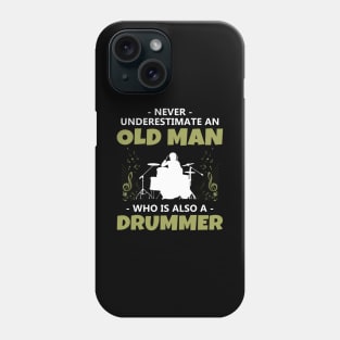 'Never Underestimate an Old Man Drummer' Music Gift Phone Case