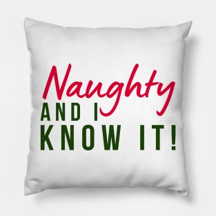 Naughty And I Know It. Christmas Humor. Rude, Offensive, Inappropriate Christmas Design In Red And Green Pillow