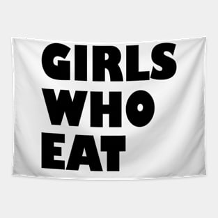 Girls who eat Tapestry