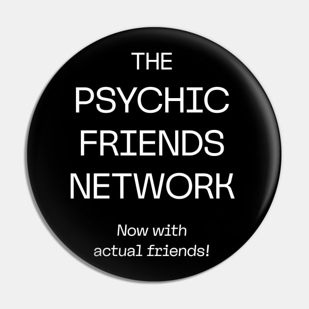 The Psychic Friends Network - W Pin by souloff