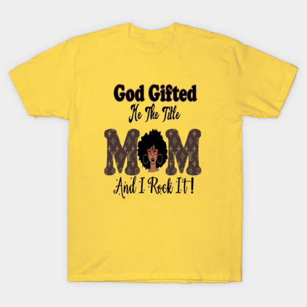 God Gifted Me One Title - African American Woman - T-Shirt