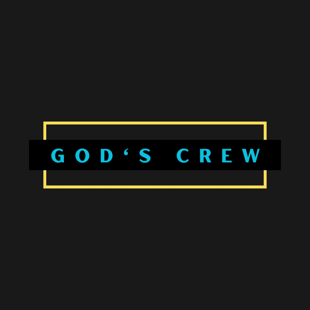 God's Crew | Christian Typography by All Things Gospel