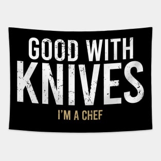 Good with knives I’m a chef Tapestry