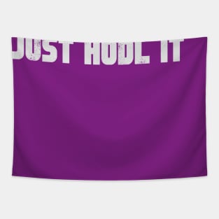 JUST HODL IT - Crypto Shirt and Hoodie Tapestry