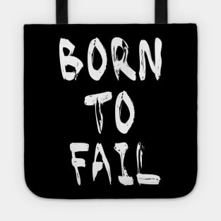 Born To Fail Tote