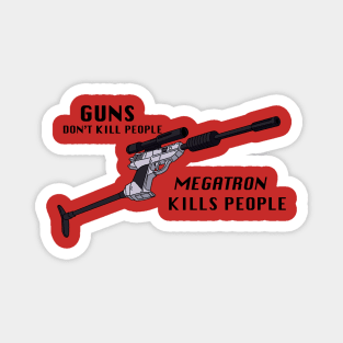 Megatron Kills People Magnet