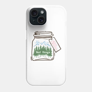 Collect Moments Not Things Phone Case