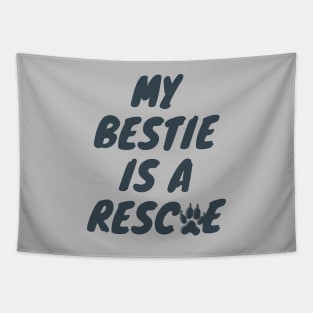 My Bestie is a Rescue Tapestry