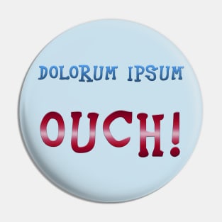 Dolorum Ipsum  Humour Pin