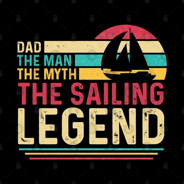 Dad The Man The Myth The Sailing Legend by HammerSonic