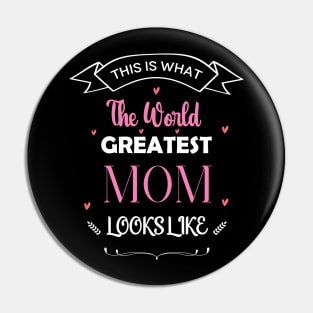 This is what the world's Greatest Mom Looks like Gift Pin