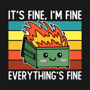 It's Fine, I'm Fine Everything's Fine T-Shirt