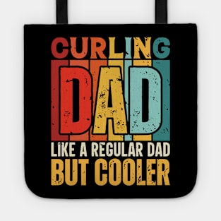 curling Dad Like a Regular Dad but Cooler Design for Fathers day Tote