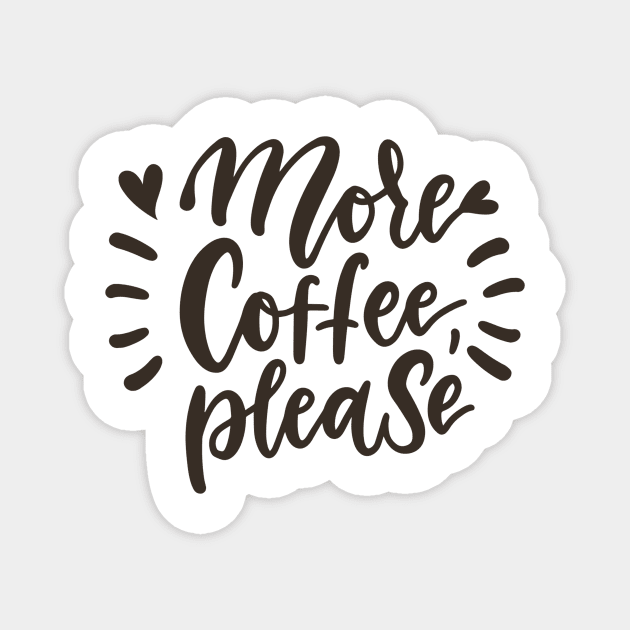 More Coffee Please 2 Magnet by teresawingarts