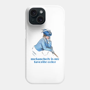 Melancholy Is My Favorite Color Phone Case