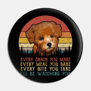 Vintage Every Snack You Make Every Meal You Bake Maltipoo Pin