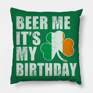 Beer Me It's My Birthday Irish St Patrick's Day Pillow