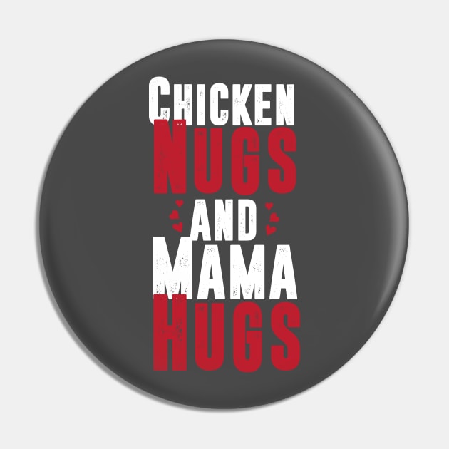 Chicken Nugs and Mama Hugs Pin by PhiloArt