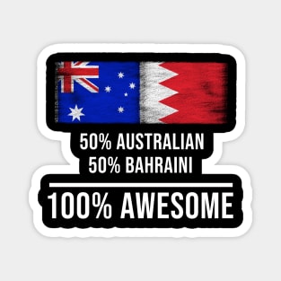 50% Australian 50% Bahraini 100% Awesome - Gift for Bahraini Heritage From Bahrain Magnet