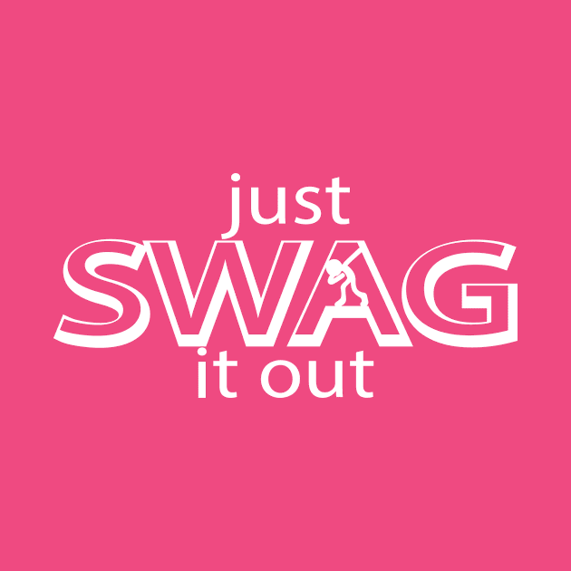 Just SWAG it out. by UncleFist8