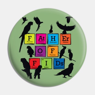 Father of Fids (Feathered Kids) Periodic Table Element Spelling Pin