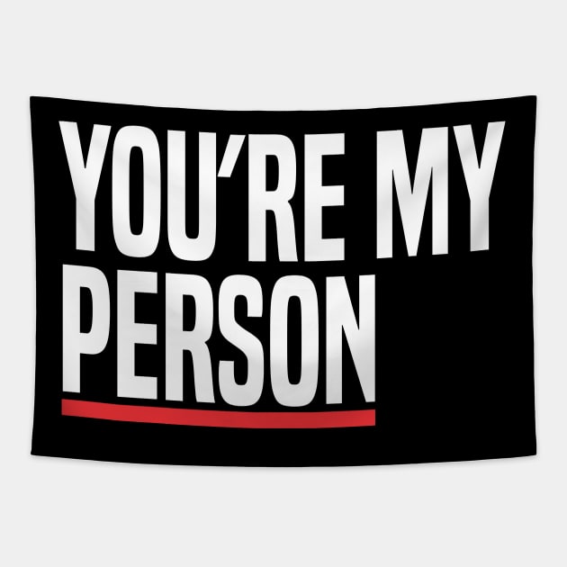 You're my Person Tapestry by C_ceconello