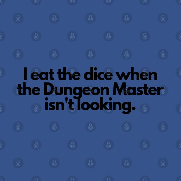 I Eat Dice When the DM Isn't Looking V 2 by CursedContent